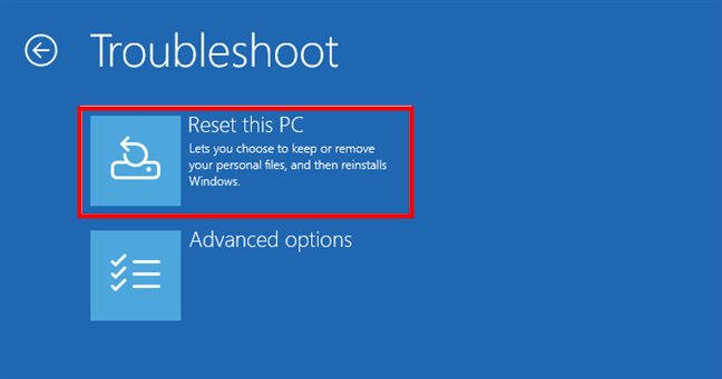 Choose Reset this PC on the Troubleshoot screen